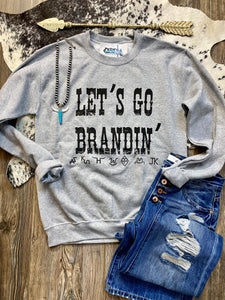 Let’s Go Brandin’ Sweatshirt {Grey}