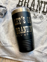 Let’s Go Brandin’ 20 ounce Tumbler