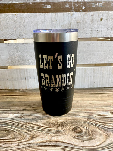 Let’s Go Brandin’ 20 ounce Tumbler